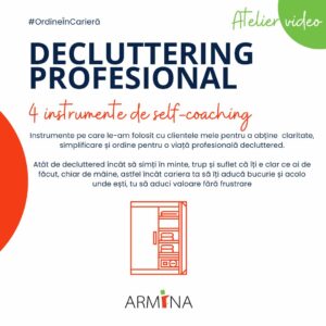 [Atelier Video] Decluttering profesional - ordine și claritate în carieră